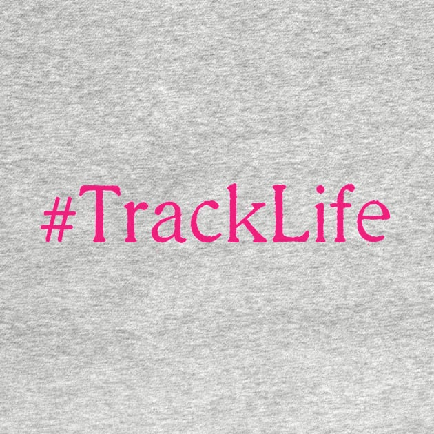 #TrackLife Pink by SunnyLemonader